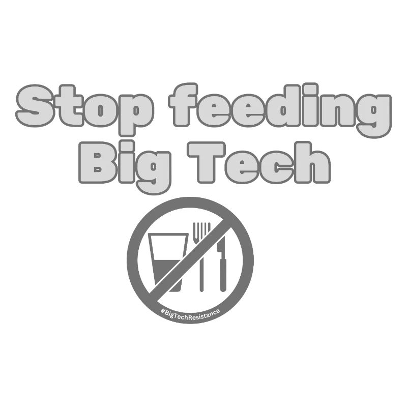 Stop Feeding Big Tech - Privacy Protest Design