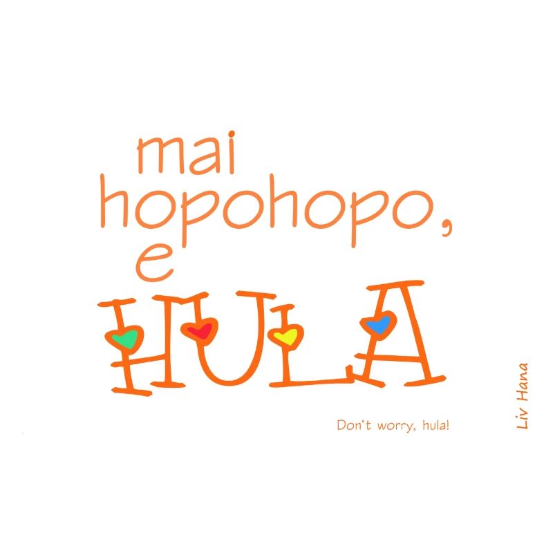 Mai hopohopo e hula