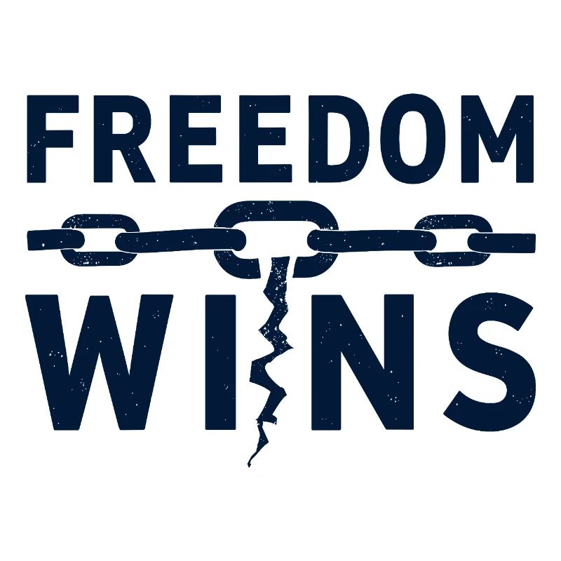 Freedom Wins: Freedom breaks chains