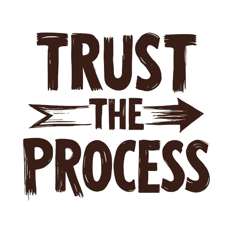 Trust the Process Schriftzug mit Pfeil Grafik