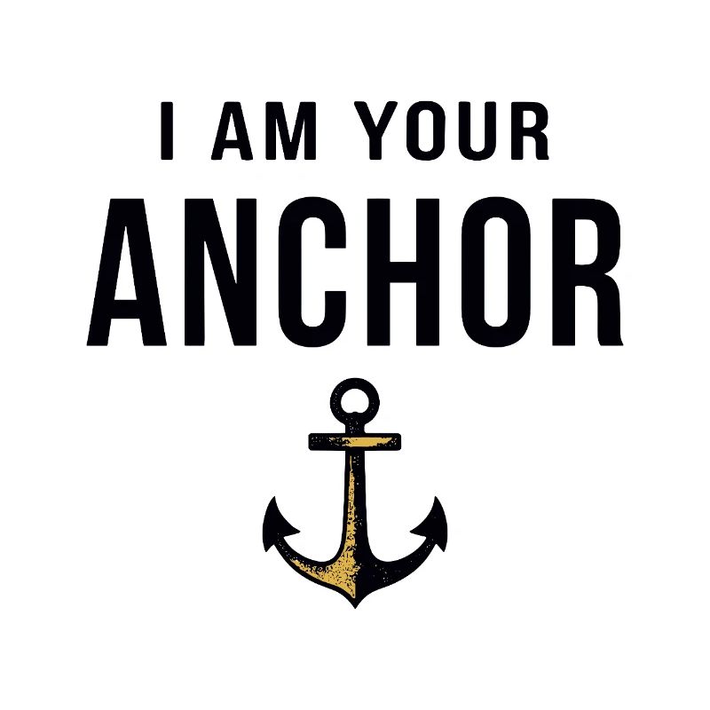 Je suis votre Ancre Déclaration Maritime avec Ancre