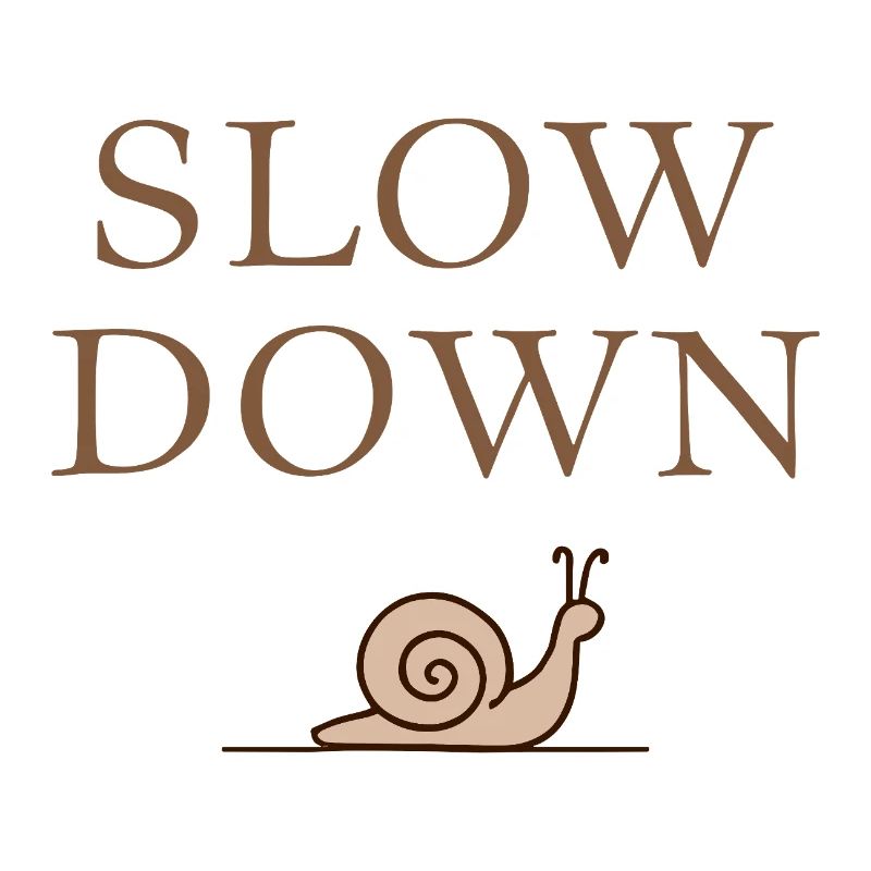 Slow Down Snail Deceleration Mindfulness