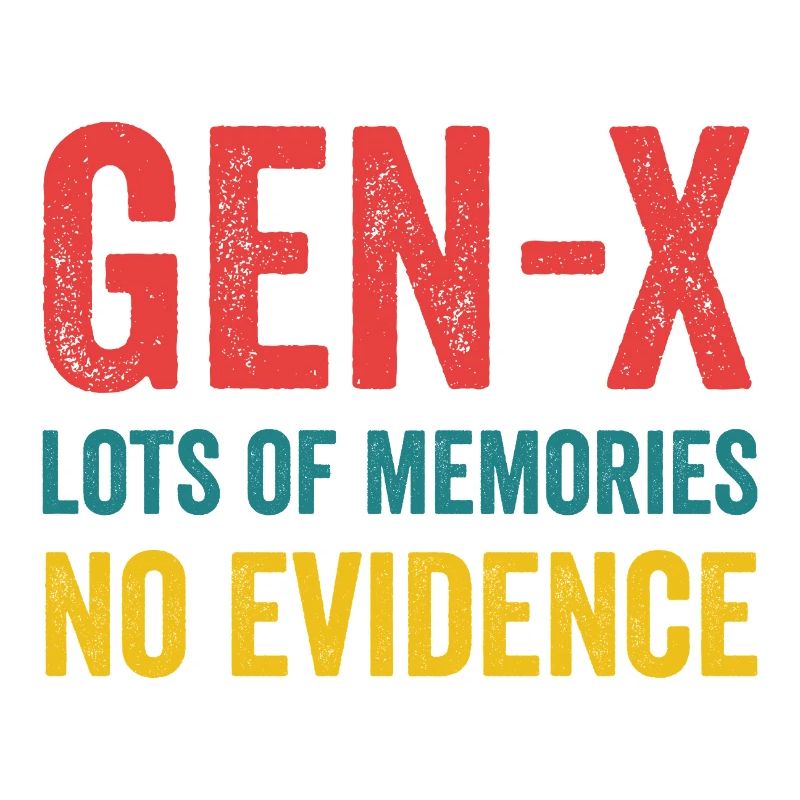 Génération X - beaucoup de souvenirs. Aucune preuve.
