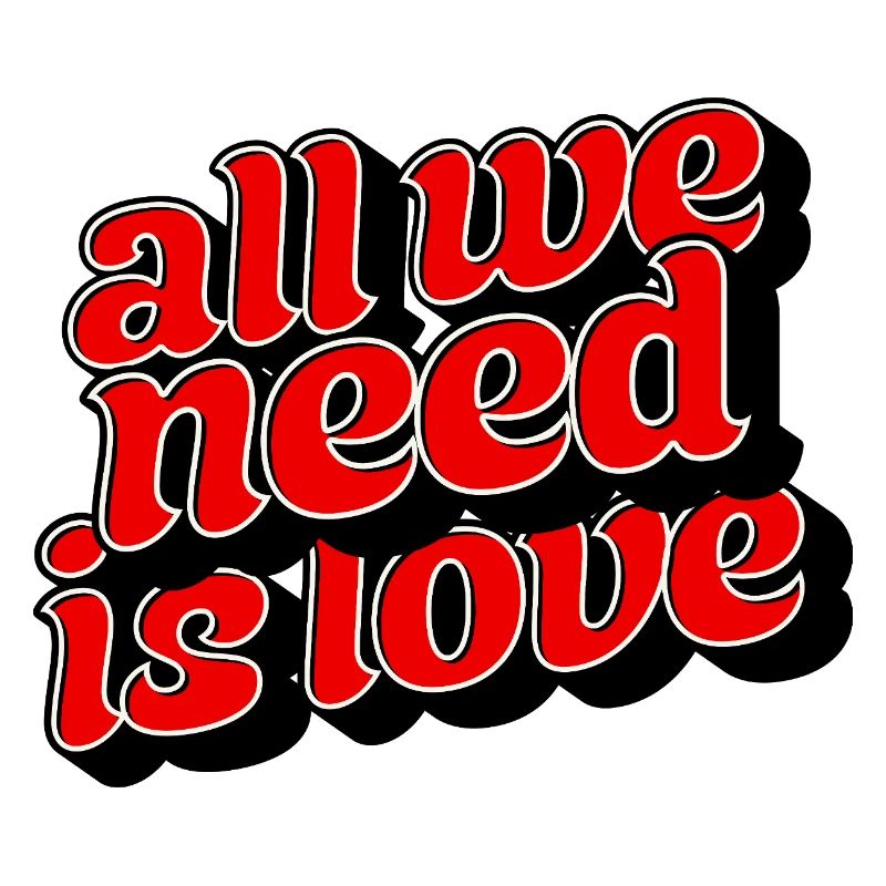 All We Need Is Love Positive Message