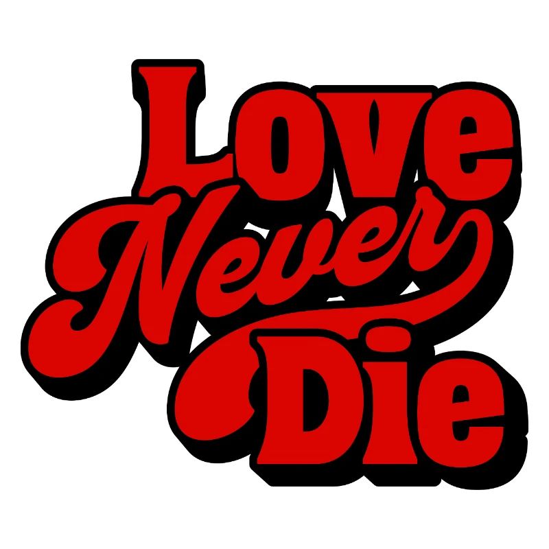 Love Never Die Retro Typography