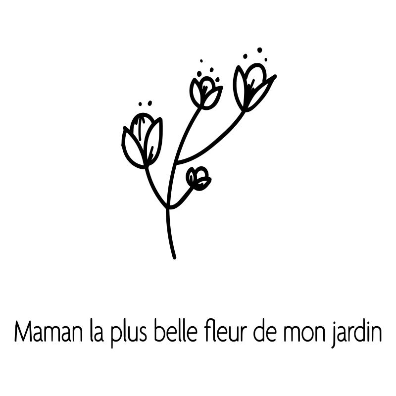 Maman Plus Belle Fleur De Mon Jardin