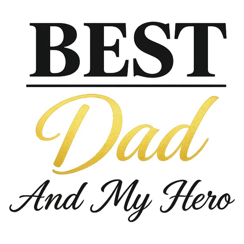 Bester Vater und mein Held