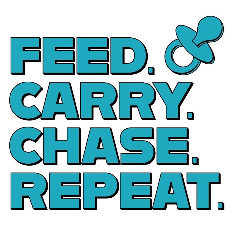 Parenting – Feed Carry Chase Repeat