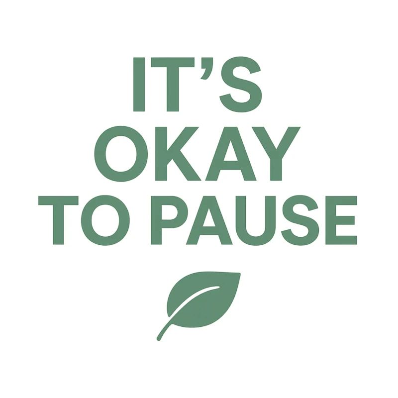 Its Okay to Pause Leaf