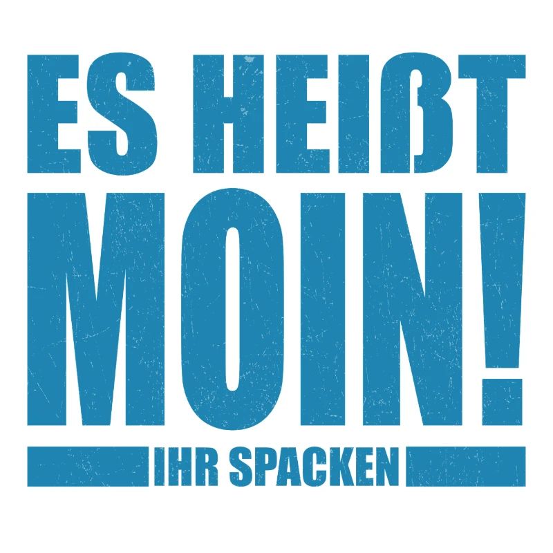 Es heißt Moin, ihr Spacken