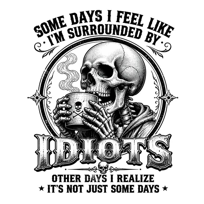 Skeleton Drinking Coffee Idiots