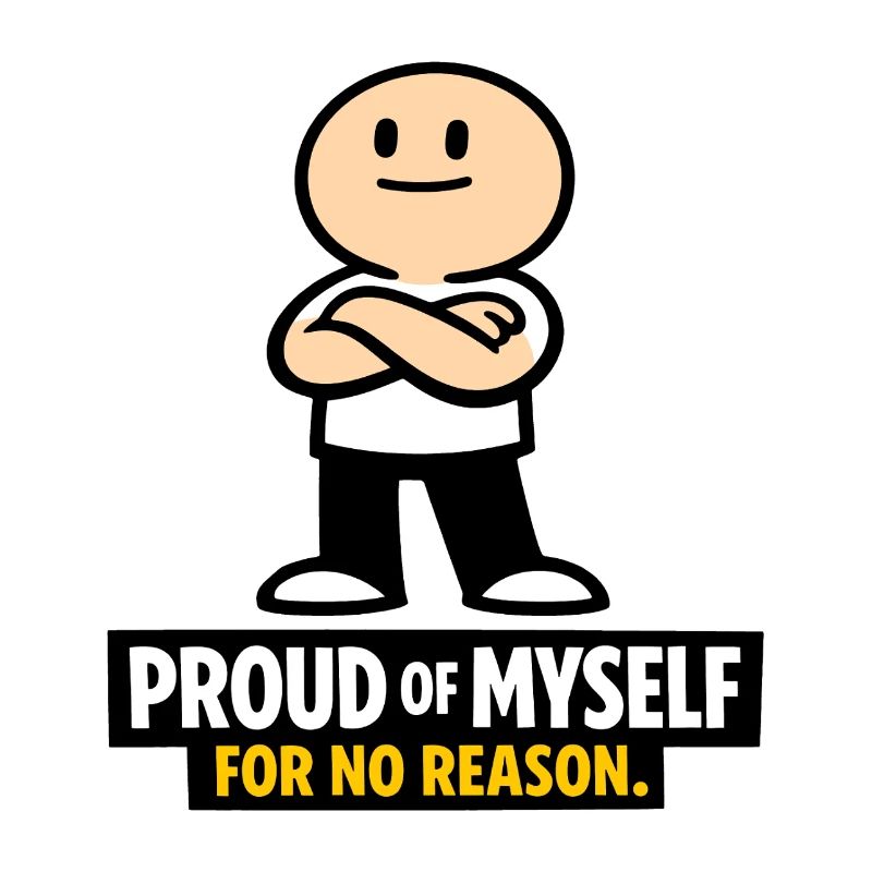 Proud for No Reason