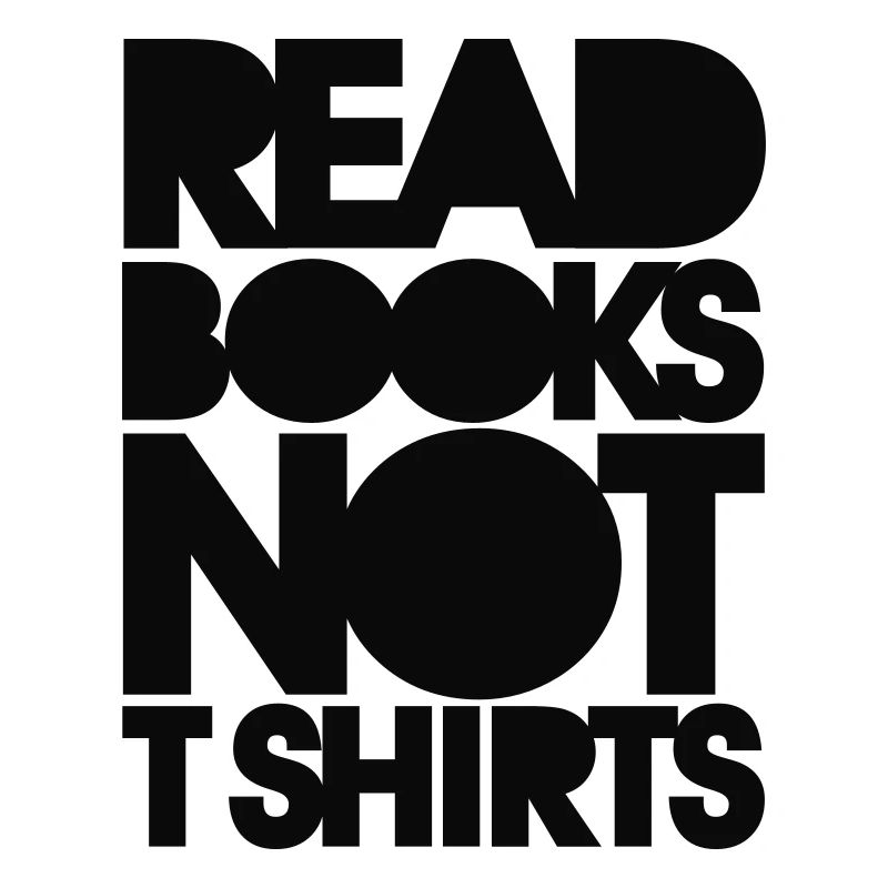 read books not tshirts