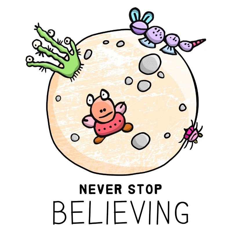 "Never Stop Believing" positiver Spruch mit Aliens