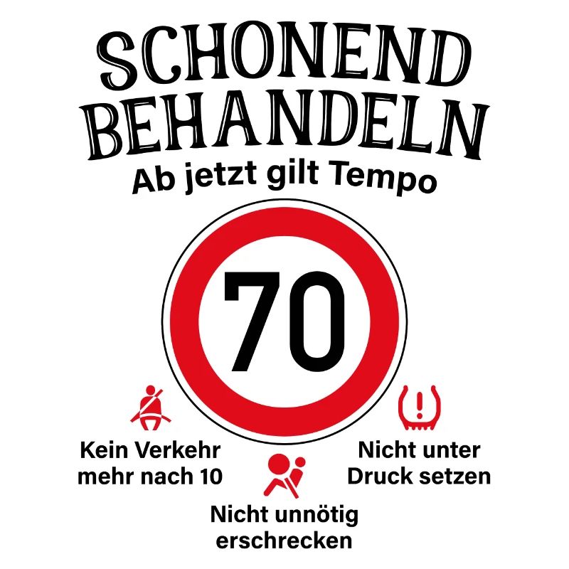70. Geburtstag Schonend Behandeln 70 Tempolimit 70