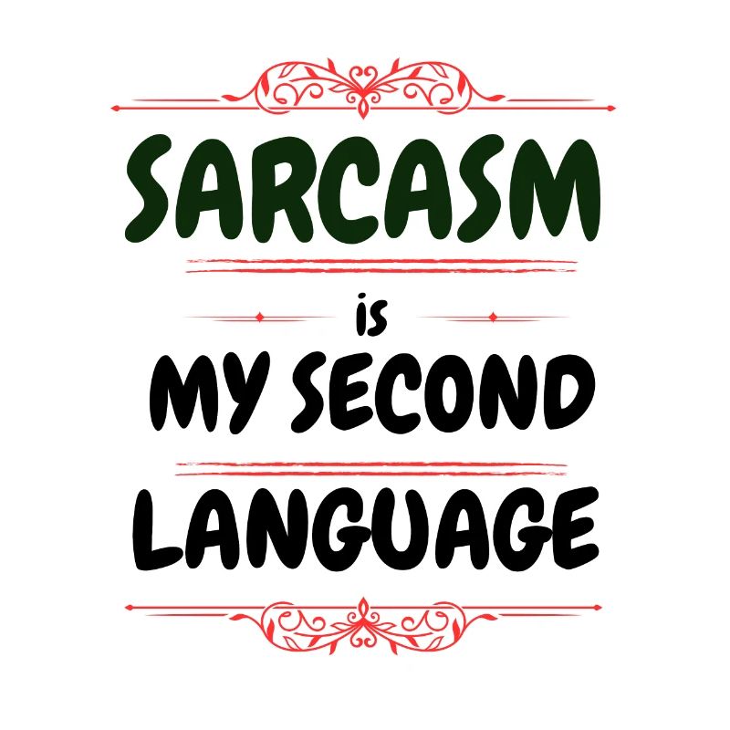 Sarcasm is my second language - Text Tee