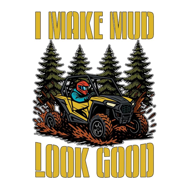 Mud Racing I Make Mud Look Good Off-Road Vehicles