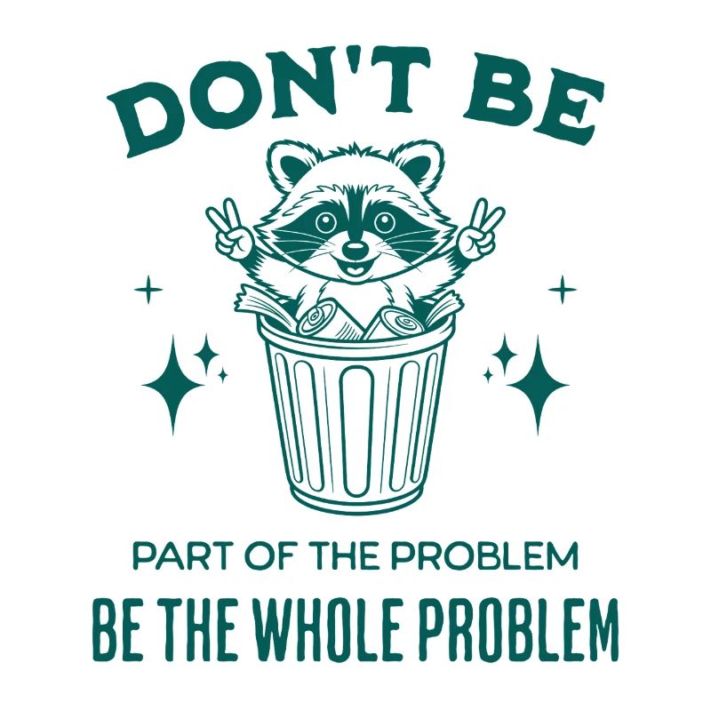 Seien Sie nicht Teil des Problems, seien Sie das ganze Problem