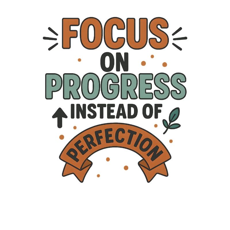 Le progrès plutôt que la perfection, citation motivante