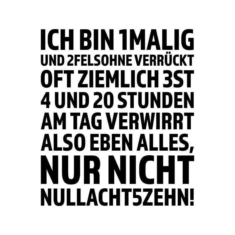 Ich bin 1malig – und das ist auch gut so