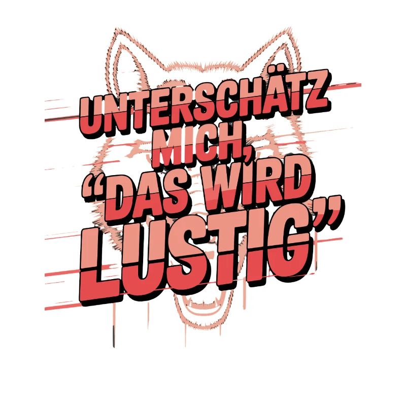  Unterschätz Mich Das Wird Lustig Wolf Spruch