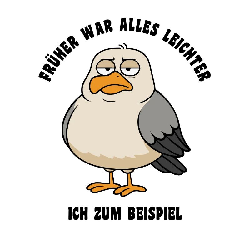 Früher war alles leichter - Möwe Spruch