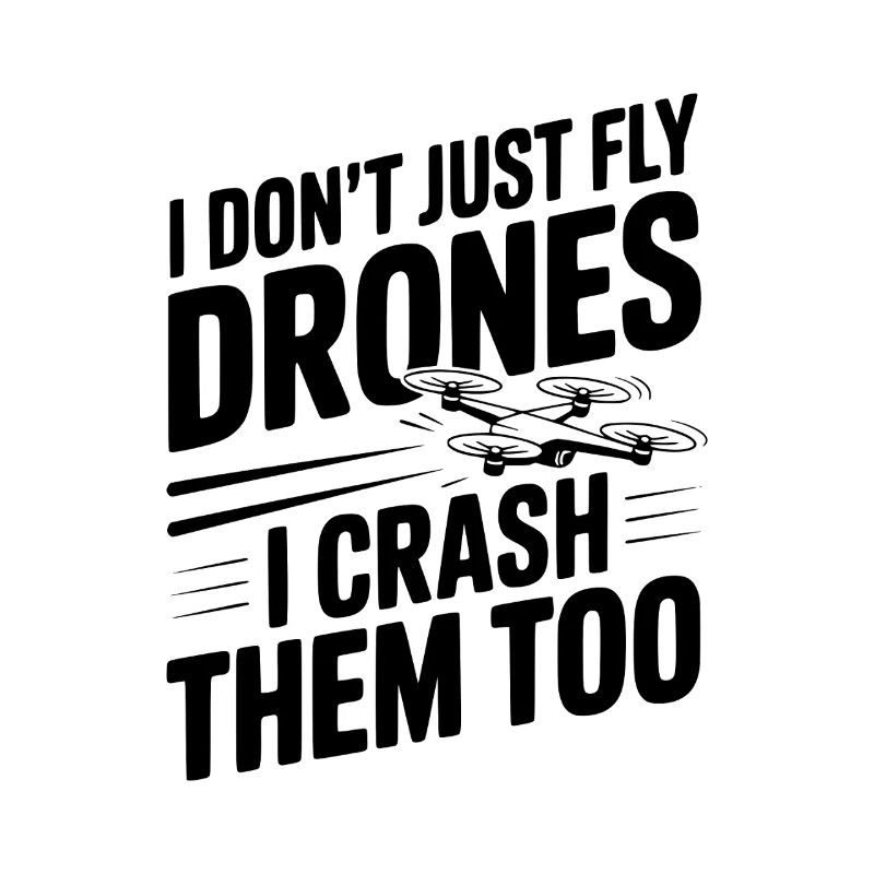 Je ne fais pas que piloter des drones, je les écrase aussi