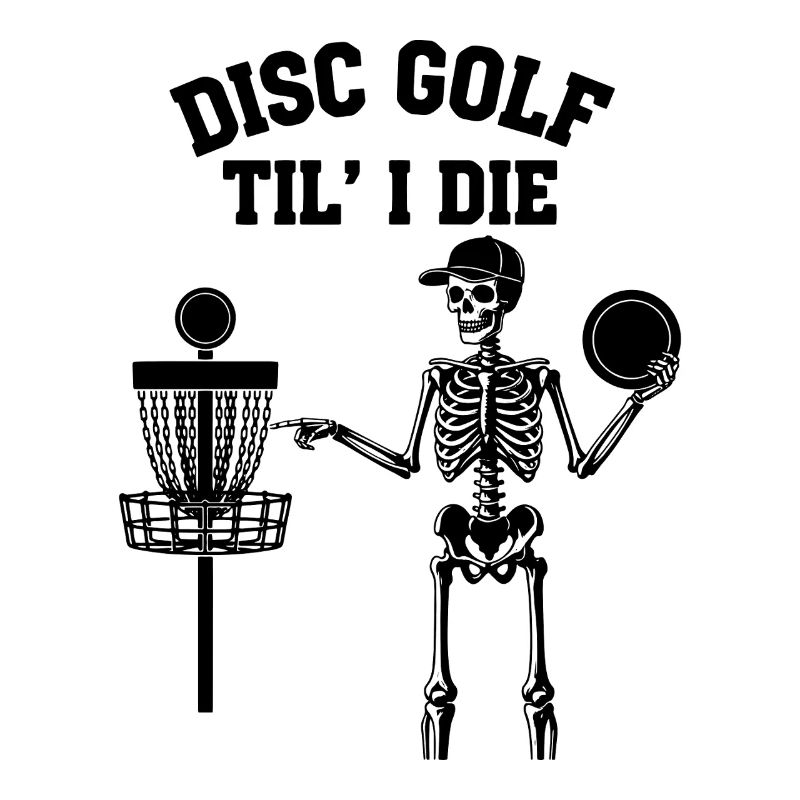 Disc Golf Til I Die Funny Disc Golfer Flying Disc