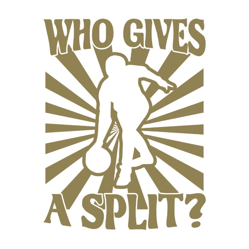 Bowling Kegel Spruch Who gives a Split