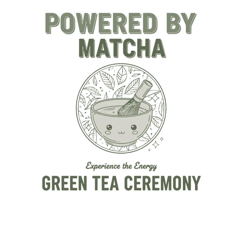 Powered By Matcha Green Tea Ceremony Matcha Lover