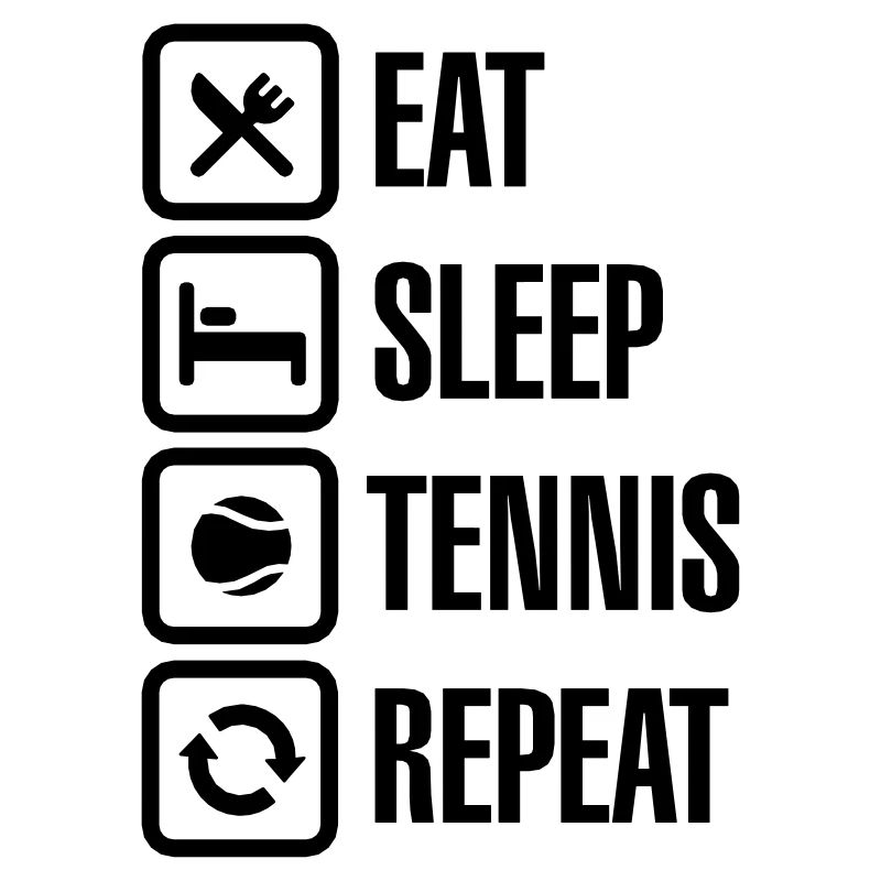 Eat Sleep Tennis Repeat