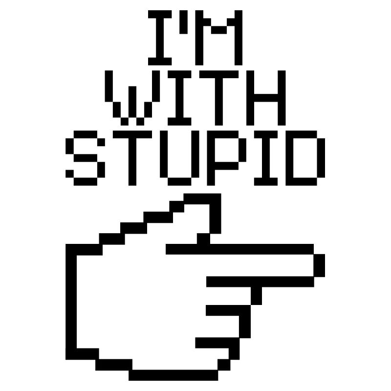 I'm With Stupid – Lustiger IT Spruch