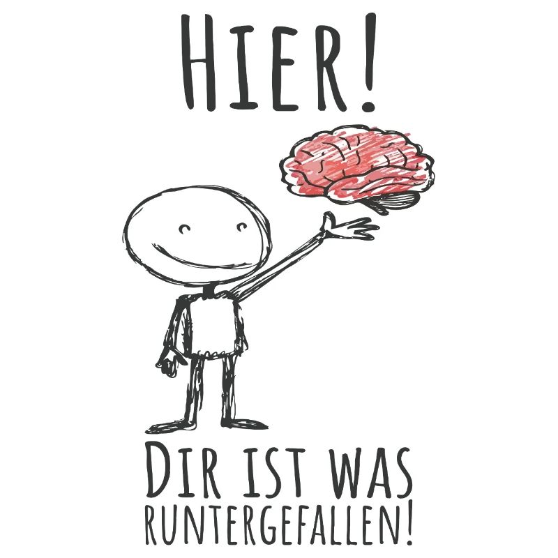 Dir ist was runtergefallen - Gehirn - Spruch