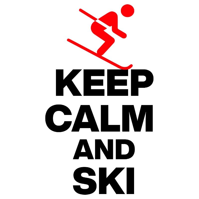 KEEP CALM AND SKI! FUN ON THE SLOPES AND HUT FUN s