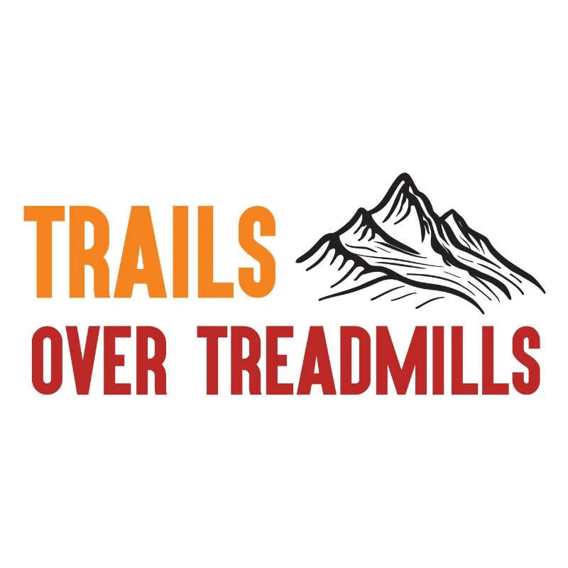 Trail Running - Trails Over Treadmills