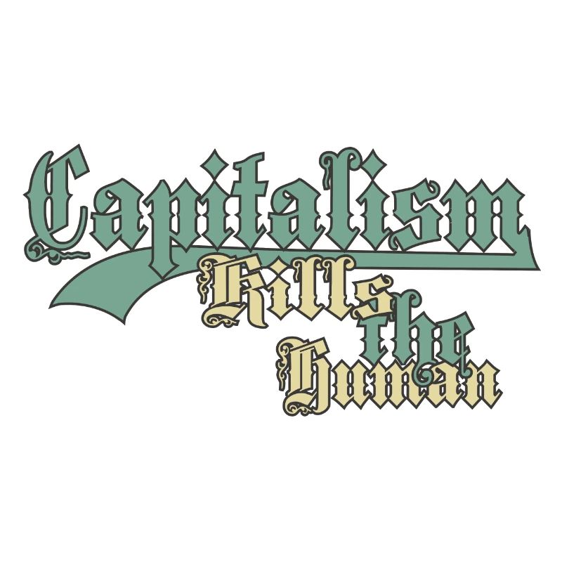Capitalism Kills the Human