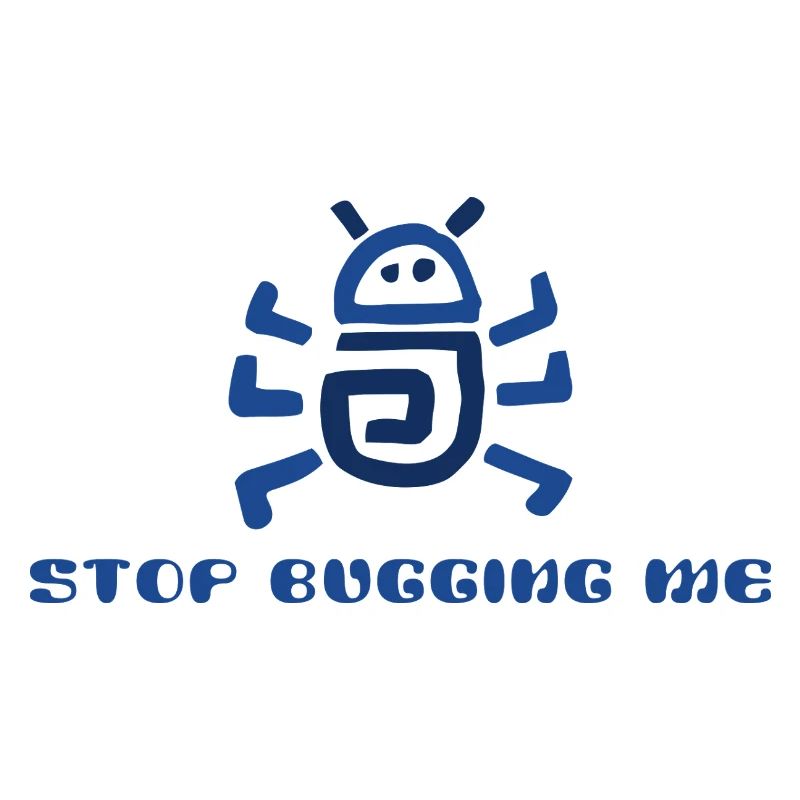 Stop Bugging Me 