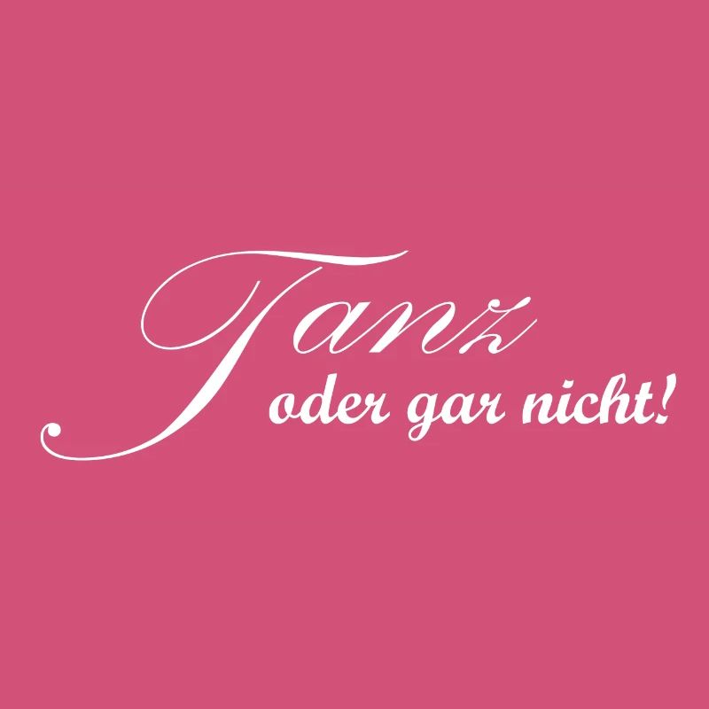 Tanz oder gar nicht - Tänzer Design