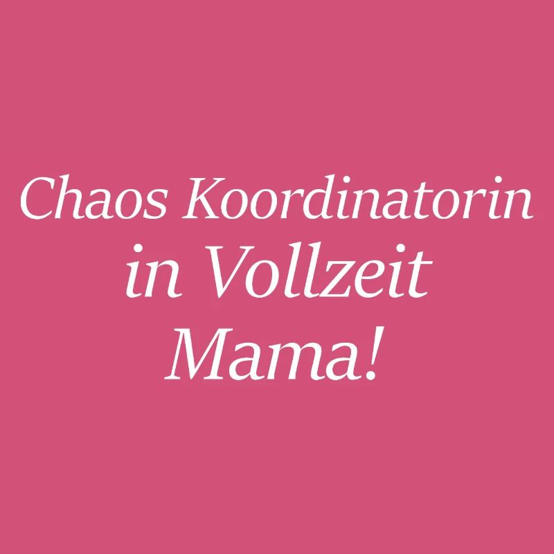 Chaos Koordinatorin Mama Muttertag Geschenk