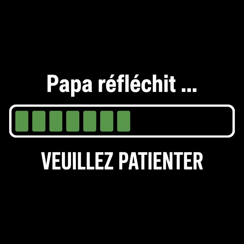 Daddy thinks please wait humor dad