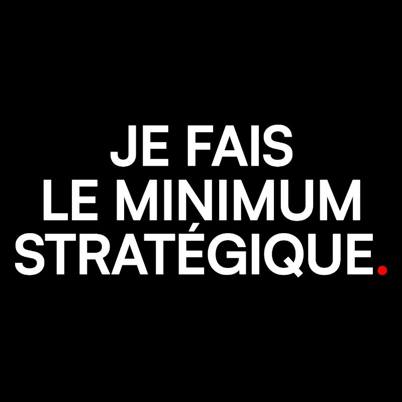 Je fais le minimum stratégique humour