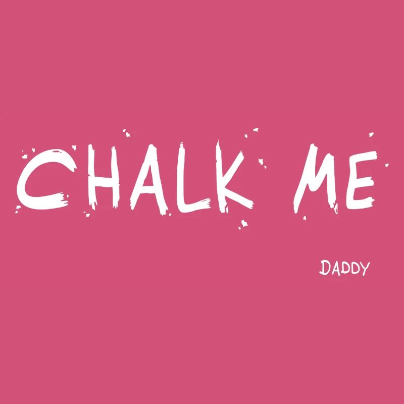 Chalk Me (Daddy) Lettering - Boulder/ Climbing Pun