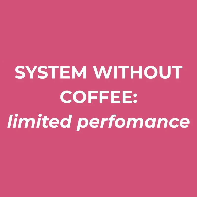 Système sans café : performances limitées