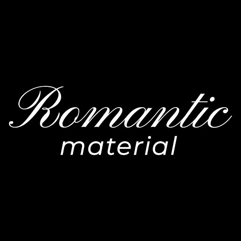 Romantic Material Schriftzug