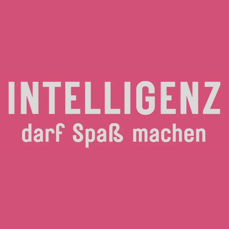 Intelligenz darf Spaß machen Statement Design