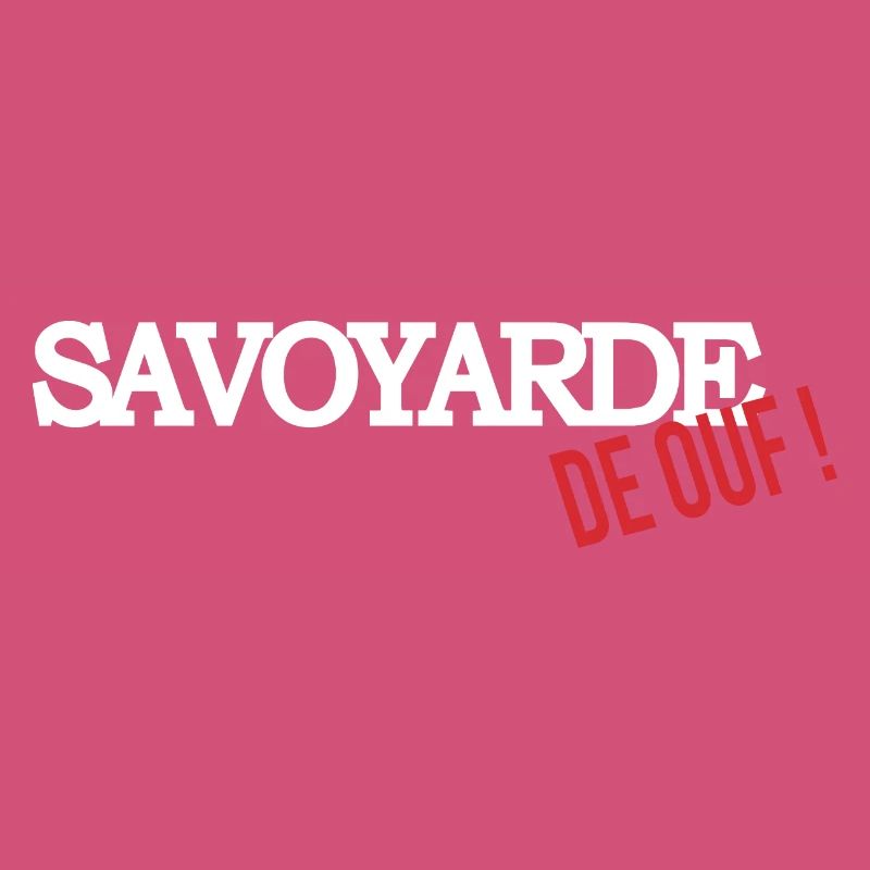 Savoyarde de ouf (blanc)
