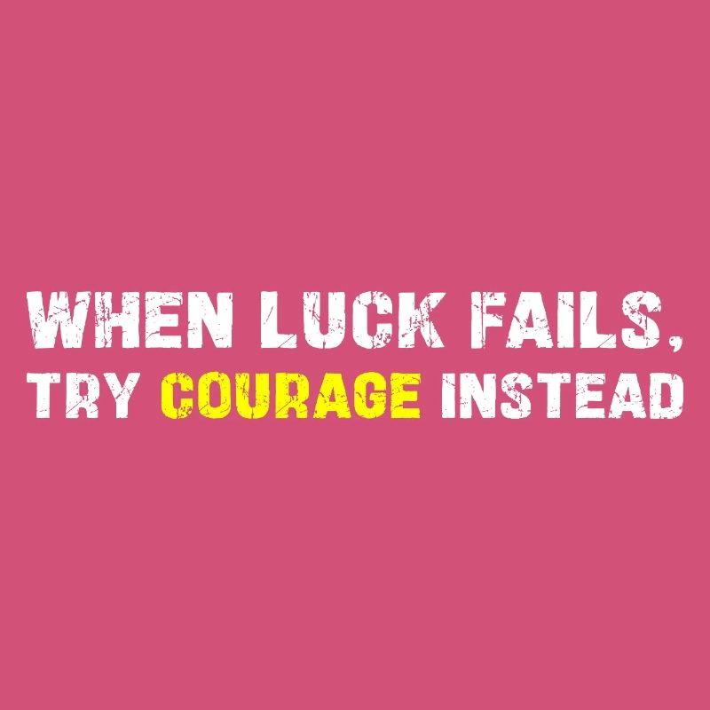 Courage Over Luck Typography