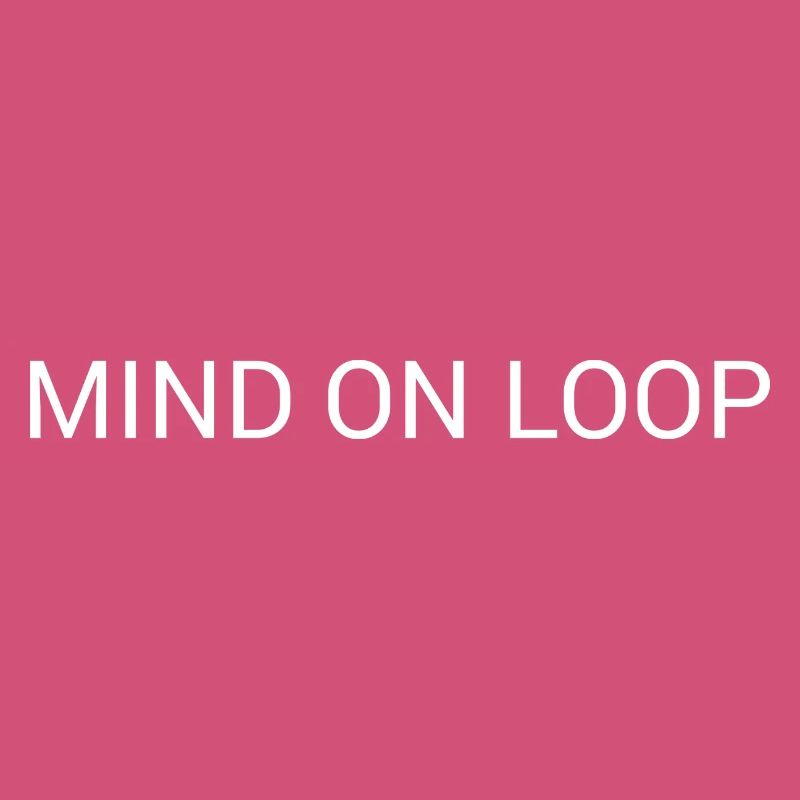 Mind on Loop – Textdesign mit minimalem Überdenken