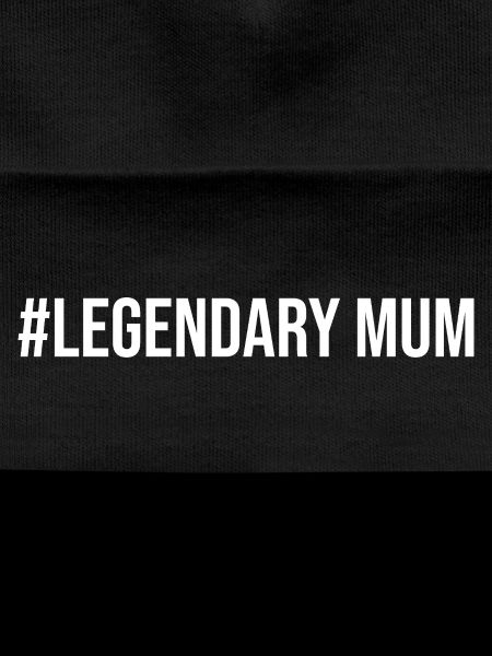 #Legendary Mum