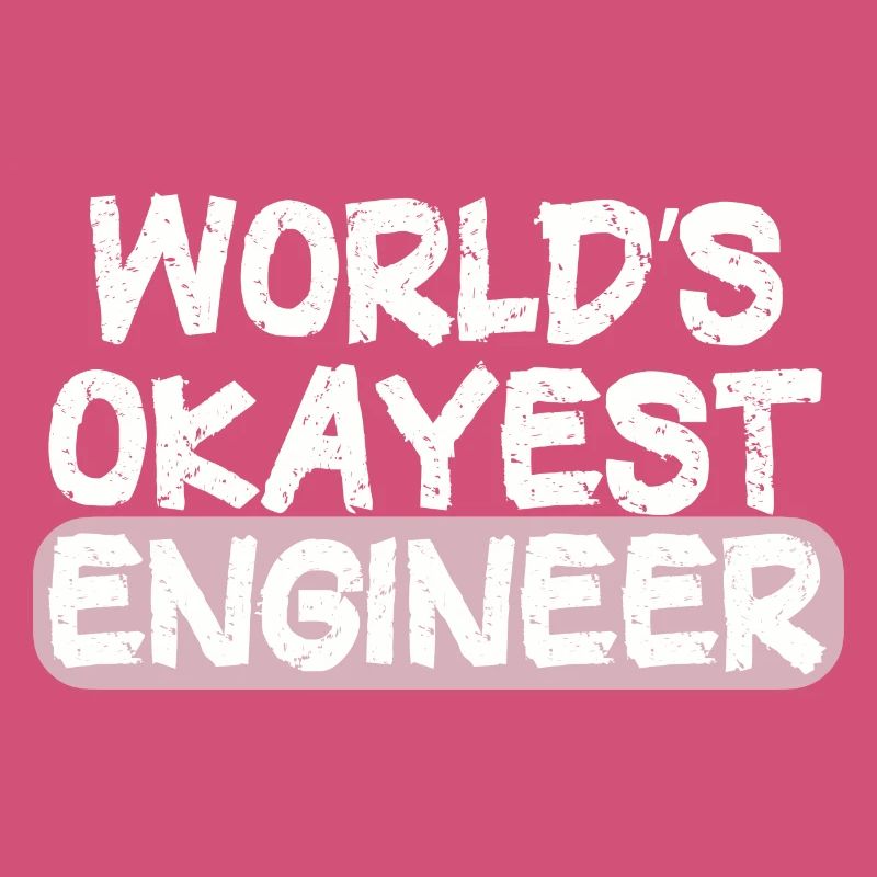 World's Best Engineer Bold Statement